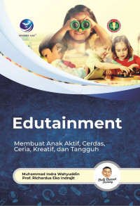 Image of Edutainment Membuat Anak Aktif, Cerdas, Ceria, Kreatif dan Tangguh