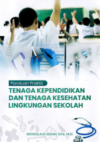 Image of Panduan Praktis Tenaga Kependidikan dan Tenaga Kesehatan Lingkungan Sekolah