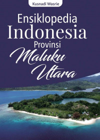 Ensiklopedia Indonesia Provinsi Maluku Utara