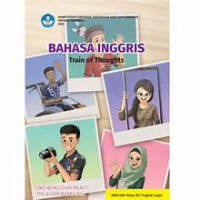Bahasa Inggris : Train of Thoughts untuk SMA/MA Kelas XII Tingkat Lanjut