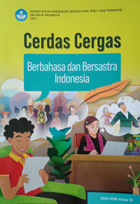 Cerdas Cergas Berbahasa dan Bersastra Indonesia Kelas XI