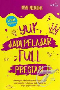 Yuk, Jadi Pelajar Full Prestasi!