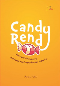 Candy Rndy : Ada Saat Dimana Kita Tak Cukup Kuat Memutuskan Sesuatu