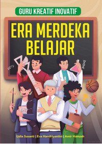 Image of Guru Kreatif Inovatif Era Merdeka Belajar