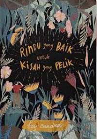 Rindu yang baik Untuk Kisah yang Pelik