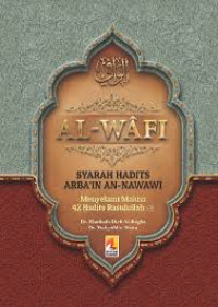 Al-Wafi: Syarah Hadits Arbain Imam An-Nawawi