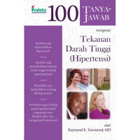 100 Tanya Jawab mengenai Tekanan Darah Tinggi (Hipertensi)