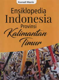 Image of Ensiklopedia Indonesia Provinsi Provinsi Kalimantan Timur