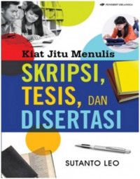 Kiat Jitu Menulis, SKRIPSI, TESIS, dan DISERTASI