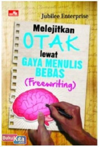 Melejitkan Otak Lewat Gaya Menulis Bebas (Freewriting)