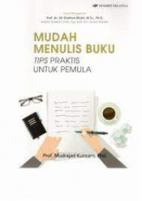 Mudah Menulis Buku (Tips Praktis Untuk Pemula)
